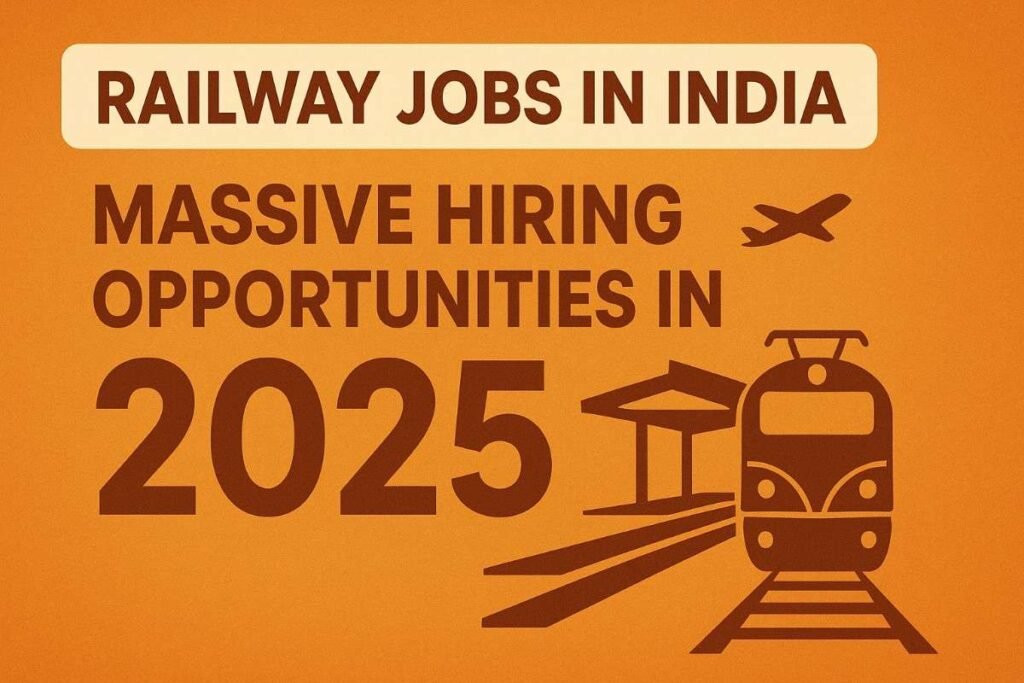 Railway Jobs in India 2025 – A Year of Unprecedented Career Opportunities